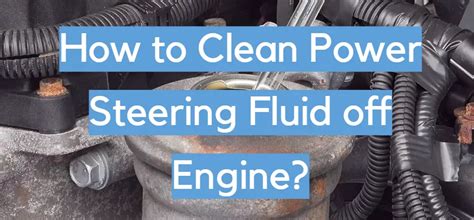 how to clean power steering fluid off concrete|Say Goodbye To Stubborn Stains! Power Steering Fluid Removal。